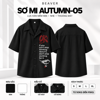 Sơ Mi AUTUMN-05 BEAVERTEE – Bộ Sưu Tập Autumn, Thiết Kế Typography Truyền Cảm Hứng Cá Tính, Tay Ngắn Nam Nữ Unisex, Lụa Hàn Mềm Mát Thấm Hút, Cổ Vest/Cổ Đứng