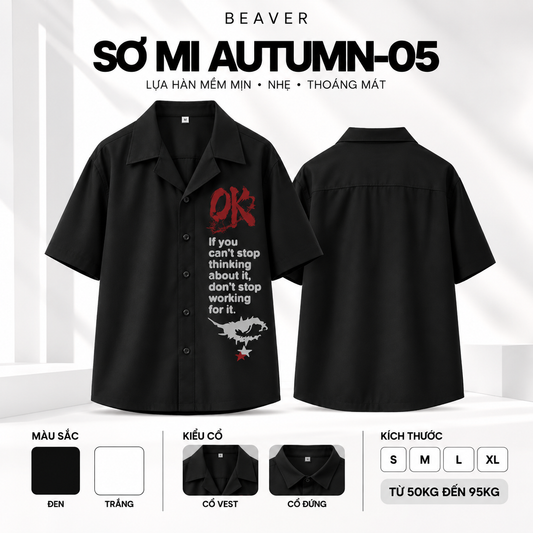 Sơ Mi AUTUMN-05 BEAVERTEE – Bộ Sưu Tập Autumn, Thiết Kế Typography Truyền Cảm Hứng Cá Tính, Tay Ngắn Nam Nữ Unisex, Lụa Hàn Mềm Mát Thấm Hút, Cổ Vest/Cổ Đứng