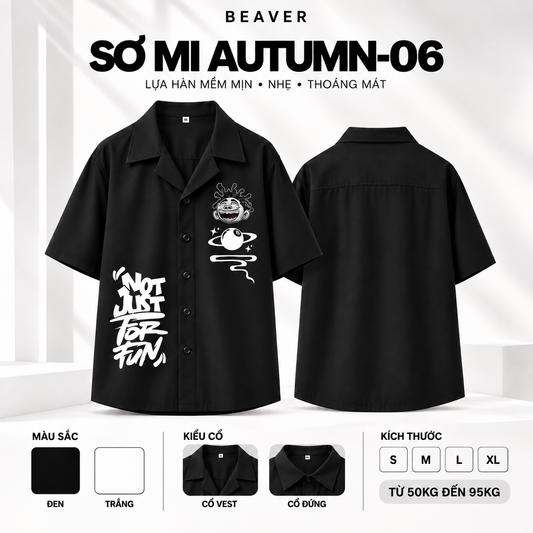 Sơ Mi AUTUMN-06 BEAVERTEE – Bộ Sưu Tập Autumn, Thiết Kế Graphic “Not Just For Fun” Phong Cách Streetwear, Tay Ngắn Nam Nữ Unisex, Lụa Hàn Mềm Mát Thấm Hút, Cổ Vest/Cổ Đứng